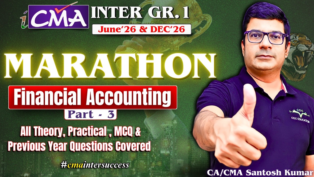 Financial Accounting Marathon Part 3 | CMA Inter Gr-1 | June'26 & Dec ...