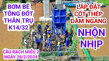 Tất bật bơm bê tông đốt K14 trụ P19 Cầu Rạch Miễu 2, hai trụ chính đang làm thép thi công DẦM NGANG