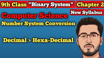 3. Decimal to hexadecimal | 9th class computer science | computer ustad usama