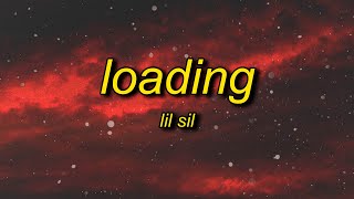 Video thumbnail of "Lil Sil - Loading (Lyrics) | loading big strap on me"