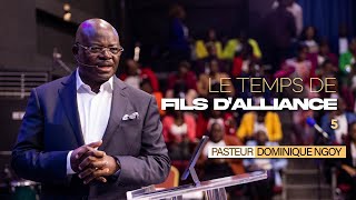 LE TEMPS DE FILS D'ALLIANCE 5 I PASTEUR DOMINIQUE NGOY