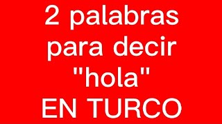 2 palabras para decir HOLA en TURCO (APRENDER TURCO) (CLASES DE TURCO  CORTOS) #shorts - YouTube