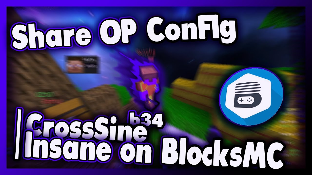 CrossSineB34 | Share config Insane on Blocksmc🔥🔥 - YouTube