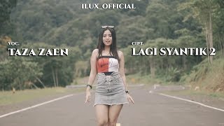 Taza Zean - Lagi Syantik 2 (Official Music Video)