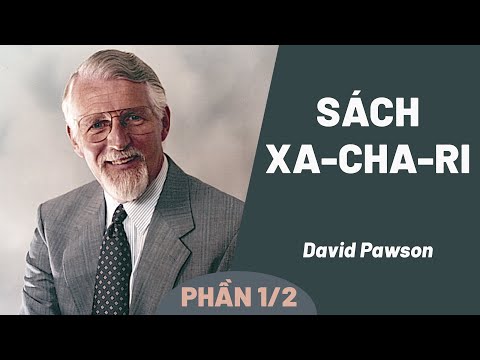 Giải Nghĩa Kinh Thánh - Sách Xa-cha-ri | David Pawson (Phần 1/2)