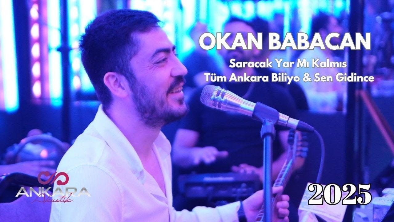 Okan Babacan - Saracak Yar Mı Kalmış & Tüm Ankara Biliyo & Sen Gidince  (Canlı Performans) (2025)