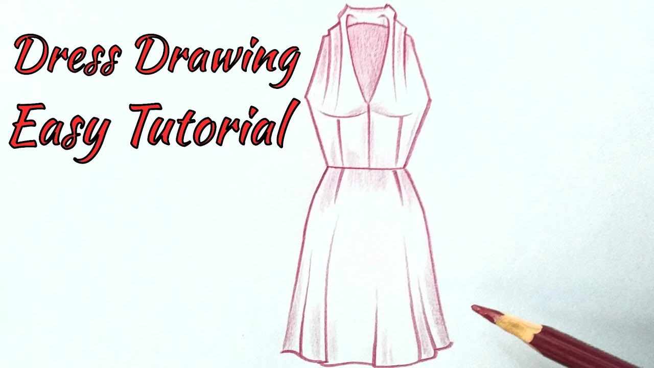 How To Draw A Beautiful Girl Dress Drawing Design Easy Fashion Illustration Dresses Drawing Tutorial Youtube