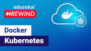 Kubernetes and Docker Tutorial | Kubernetes Tutorial | DevOps Training | Edureka | DevOps Rewind - 4