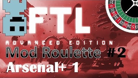 Bio Plays : FTL Mod Roulette : Arsenal+ 1