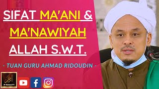Tuan Guru Ahmad Ridoudin - SIFAT MA'ANI & MA'NAWIYAH ALLAH S.W.T.