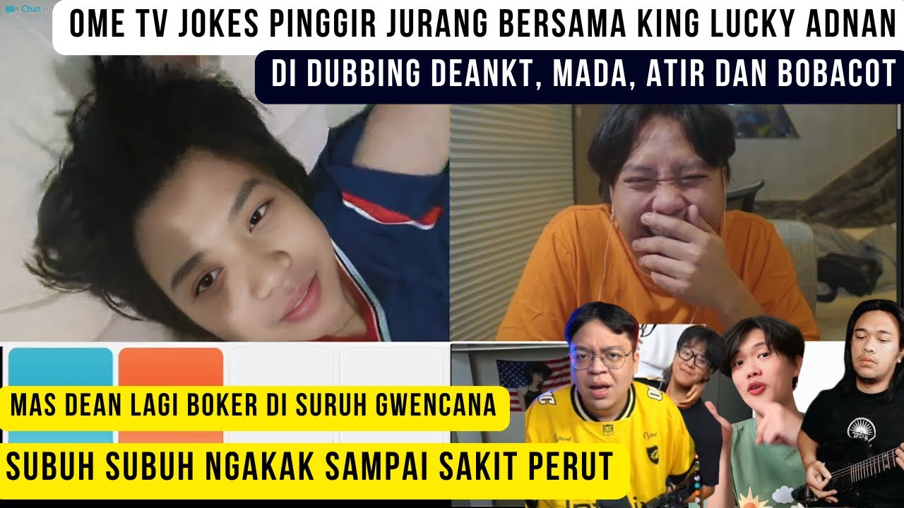 OME TV besama Lucky Adnan, Deankt, Atir, Mada dan Boba ! Lagi boker Deankt di suruh Gwencana