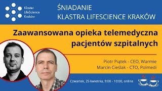 Zaawansowana opieka telemedyczna pacjentów szpitalnych | Śniadanie Klastra LifeScience Kraków