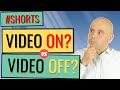 Video On Or Video Off? Which Is Best For Zoom or Skype Conference Calls? #shorts