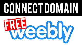 How To Connect Domain to Weebly For Free (Without Paying Weebly Play)