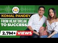 From HEARTBREAK To SUCCESS - The @Komal Pandey Story | The Ranveer Show