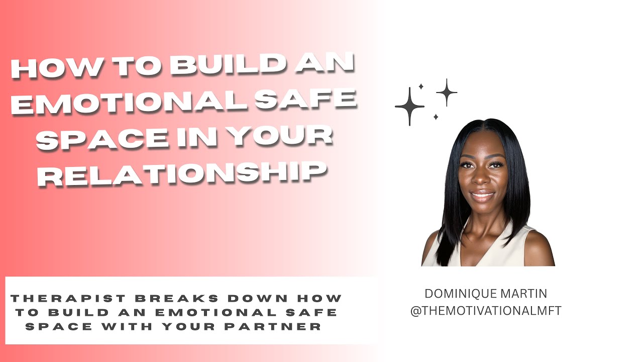 How to Create a Safe Space in Your Relationship 