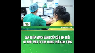 BỆNH VIỆN ĐKTP VINH CAN THIỆP MẠCH VÀNH CẤP CỨU KỊP THỜI CA NHỒI MÁU CƠ TIM TRONG THỜI GIAN VÀNG