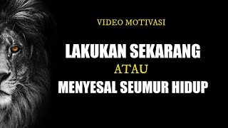 JANGAN MENUNDA !!LAKUKAN SEKARANG !! || VIDEO MOTIVASI