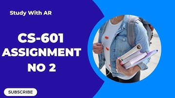 CS601 Assignment No 2 Solution Fall 2023