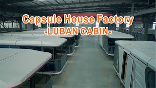 Capsule House  Factory, Capsule House Manufacturer-LUBAN CABIN