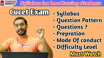 Chandigarh University | Cucet syllabus for B.sc Nursing | Pattern | Counselling | Difficulty level