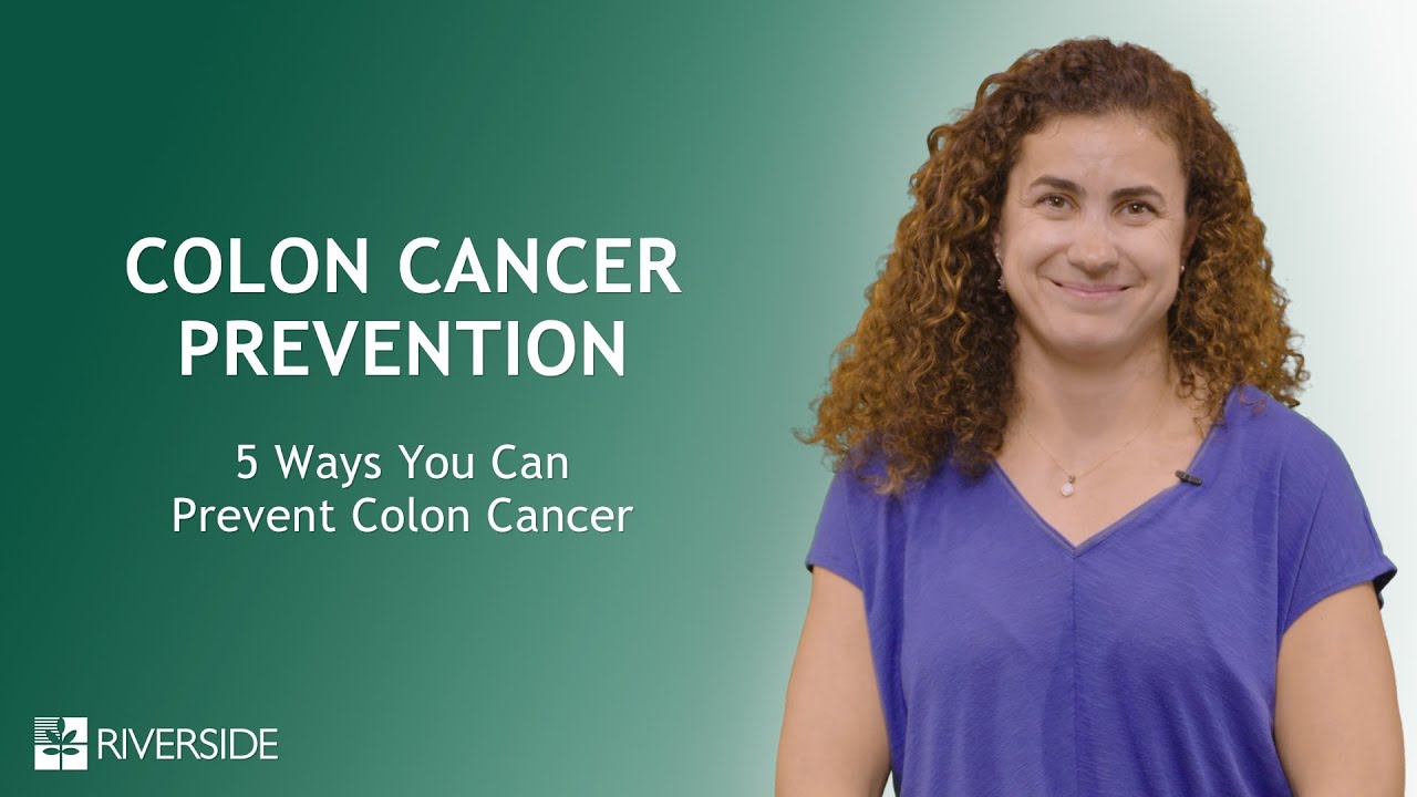 Riverside Health - 5 Ways to Prevent Colon Cancer