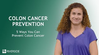 Riverside Health - 5 Ways to Prevent Colon Cancer Wealth