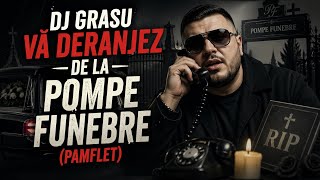 DJ Grasu - Vă deranjez de la pompe funebre ( Pamflet)