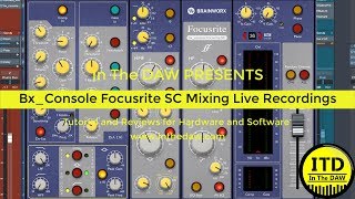 Mixing Live Recordings with Bx Console Focusrite SC - In The DAW