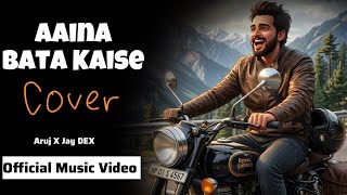 Aaina Bata Kaise (Cover) Aruj & Jay DEX | Official Music Video | Butterfly Music