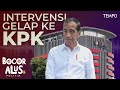 Untuk apa jokowi mengintervensi dan melemahkan kpk  bocor alus politik