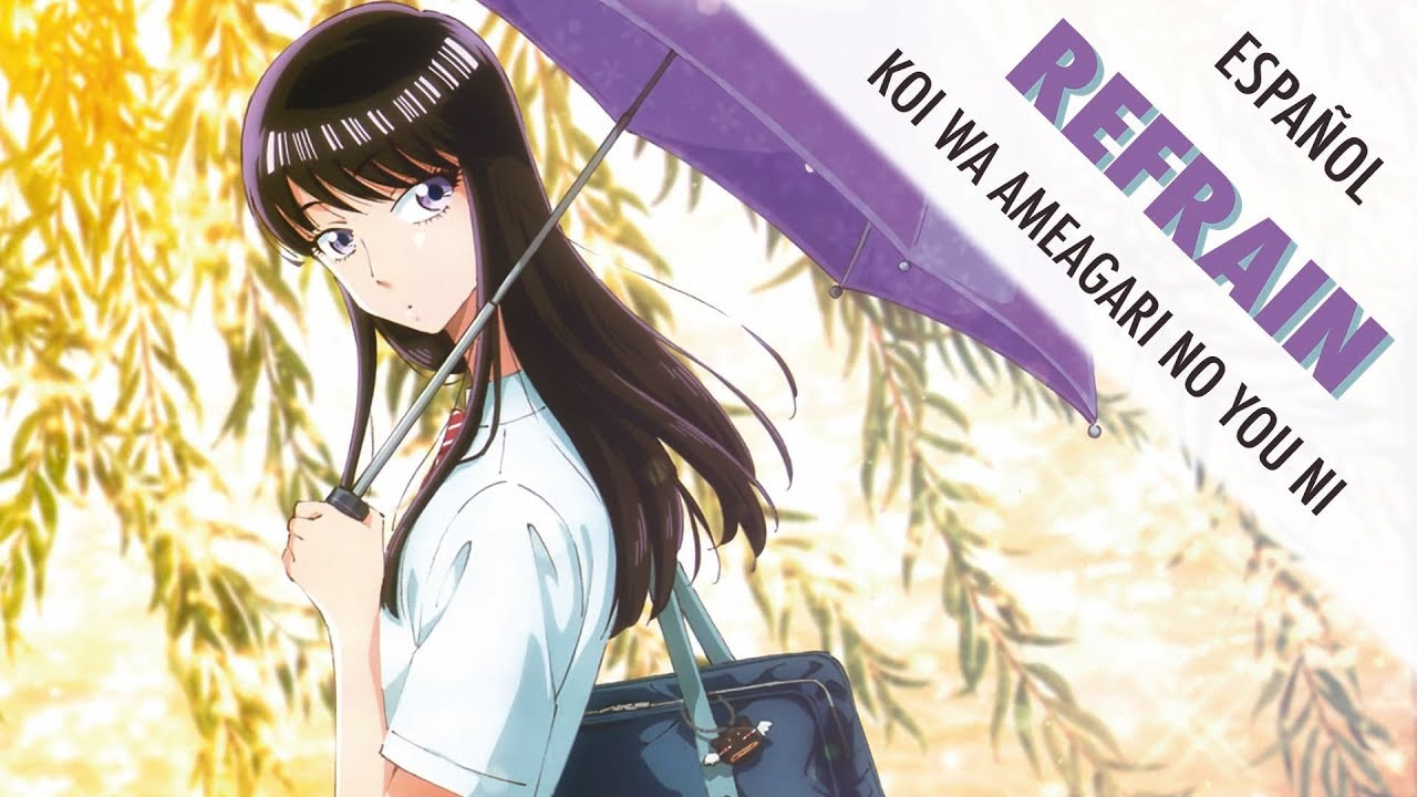 Ref:rain - Koi wa Ameagari no You ni  ED [Fandub Español] Misezao & Amaia