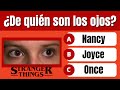 ADIVINA EL PERSONAJE DE STRANGER THINGS POR SUS OJOS 👀| Test Stranger Things