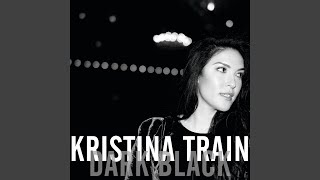 Video thumbnail of "Kristina Train - Don't Leave Me Here Alone"
