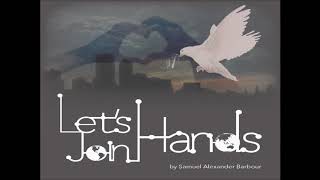 Let's Join Hands - Samuel Alexander Barbour - (Promotional Video)
