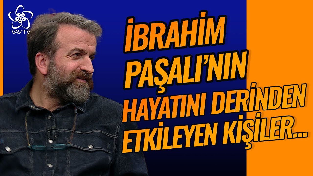 İbrahim Paşalı'nın Hayatını Derinden Etkileyen Kişiler... | Millet Kıraathanesi Vav TV