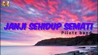 Janji Sehidup Semati | Pilot band (lirik lagu)