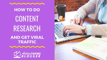 How to Do Content Research and Get Viral Traffic (2020)