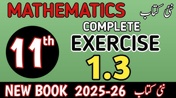 Class 11th Math New Book Exercise 1.3 | 1st Year Math Exercise 1.3 | Grade Eleven Math Ex 1.3