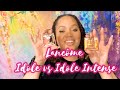 Lancome Idole vs Idole Intense