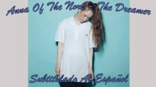 Anna Of The North - The Dreamer (Subtitulado al Español)