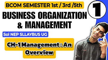 Bcom(P/H) CH-1 Management: An Overview |Sem 1st/3rd |Business Organization Management|Sol Du NEP BOM