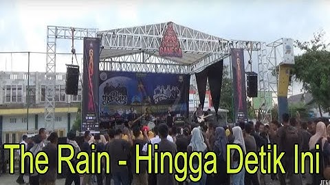 The Rain - Hingga Detik Ini (no Official Video)