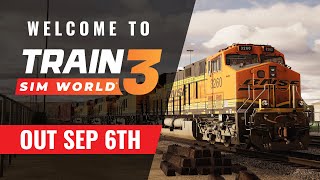 Welcome to Train Sim World 3 - Launching September 6th