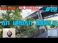 Geoguessr - Urban World No Moving #22 [PLAY ALONG] ..comes with free insane guess.