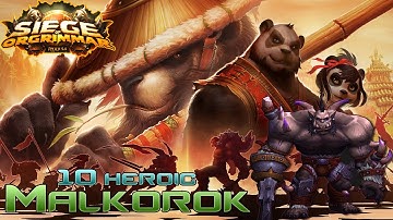 Malkorok 10 Man Heroic Siege of Orgrimmar