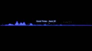 Download Mp3 Good Times -  Ason ID Gudang lagu Download Mp3 Good Times -  Ason ID