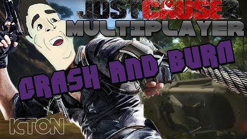 CRASH & BURN - Just Cause 2 Multiplayer
