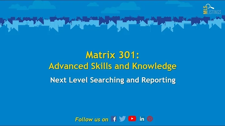 Matrix 301: Advanced Searching, Mapping and Sorting (May 2019)