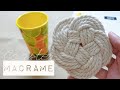 HƯỚNG DẪN LÀM MIẾNG LÓT LY MARCAME | DIY MACRAME COASTER TUTORIAL